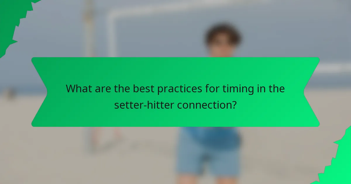 What are the best practices for timing in the setter-hitter connection?