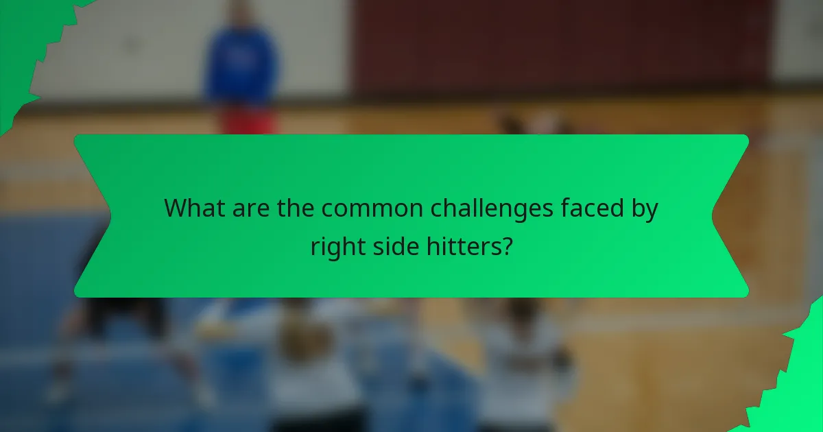 What are the common challenges faced by right side hitters?