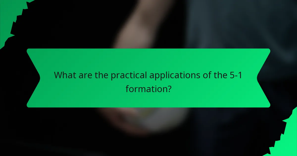 What are the practical applications of the 5-1 formation?